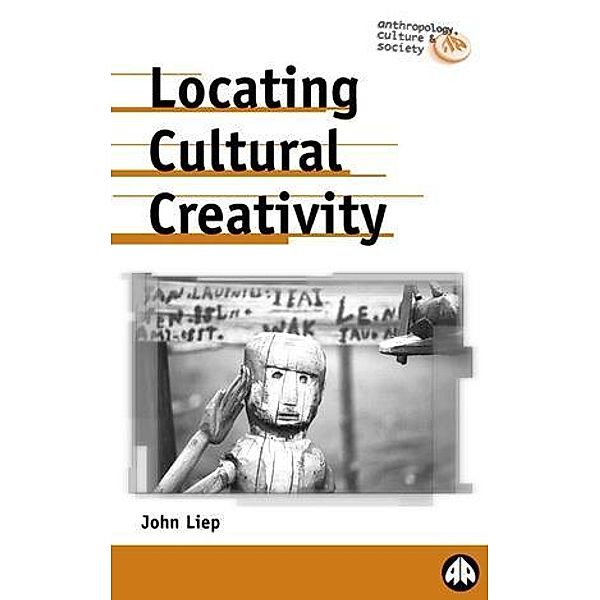 Locating Cultural Creativity / Anthropology, Culture and Society