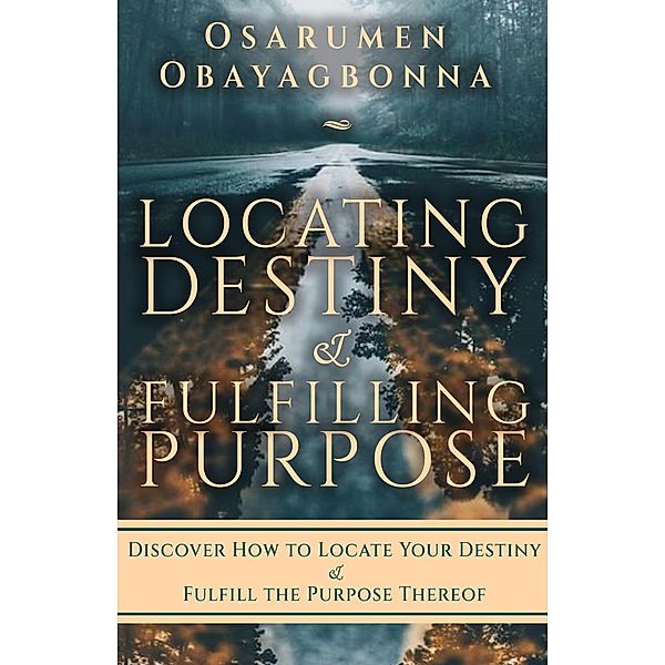 Locating Destiny & Fulfilling Purpose, Osarumen Obayagbonna