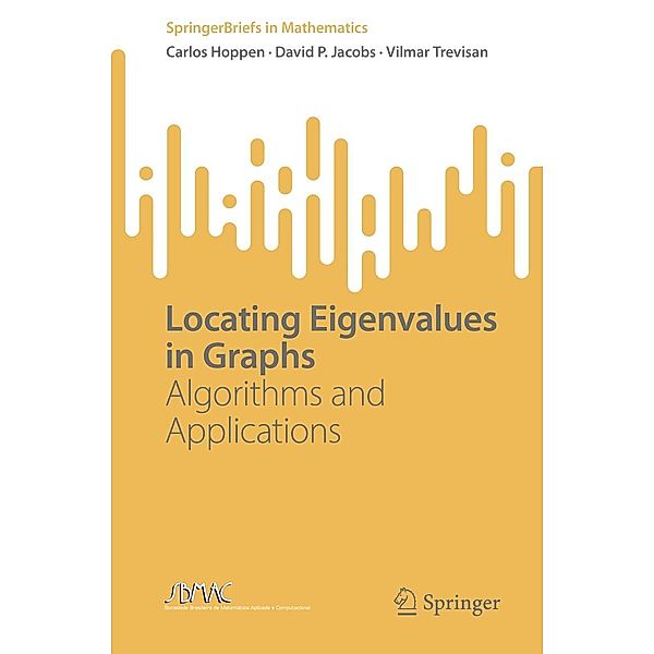 Locating Eigenvalues in Graphs / SpringerBriefs in Mathematics, Carlos Hoppen, David P. Jacobs, Vilmar Trevisan