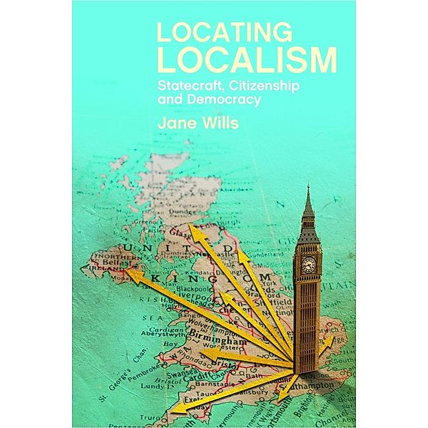 Locating Localism, Jane Wills