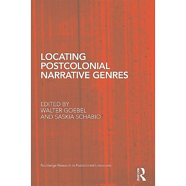Locating Postcolonial Narrative Genres / Routledge Research in Postcolonial Literatures