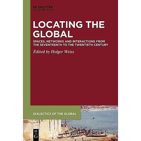 Locating the Global / Dialectics of the Global Bd.6