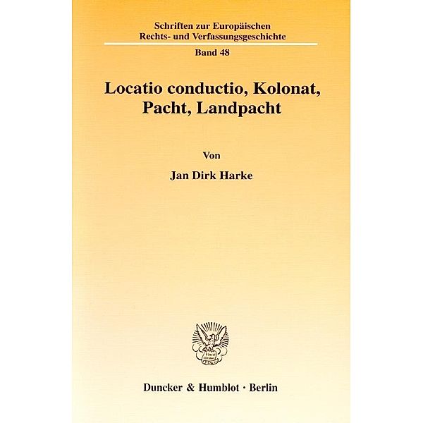 Locatio conductio, Kolonat, Pacht, Landpacht, Jan D. Harke