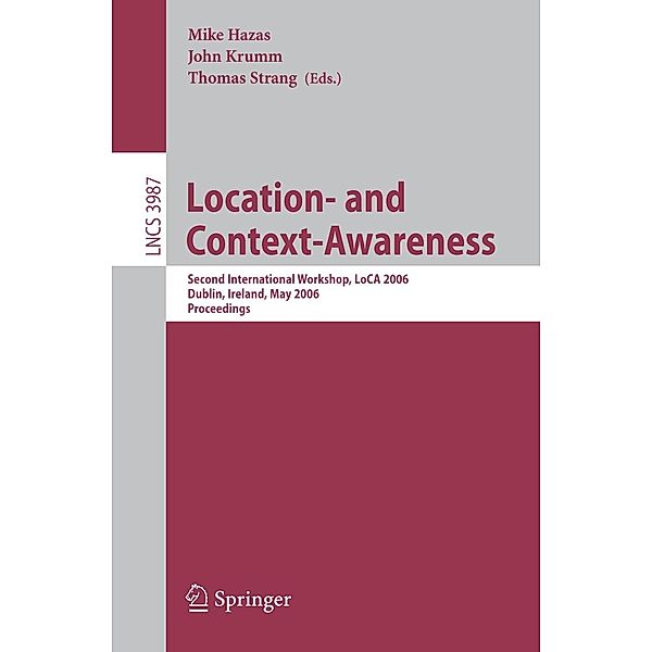 Location- and Context-Awareness / Lecture Notes in Computer Science Bd.3987