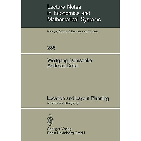Location and Layout Planning / Lecture Notes in Economics and Mathematical Systems Bd.238, W. Domschke, A. Drexl