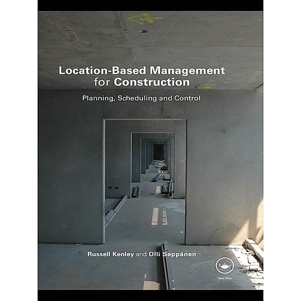 Location-Based Management for Construction, Russell Kenley, Olli Seppänen