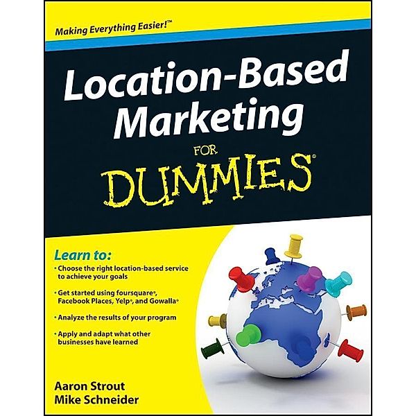 Location Based Marketing For Dummies, Aaron Strout, Mike Schneider