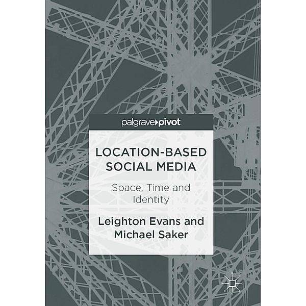 Location-Based Social Media / Progress in Mathematics, Leighton Evans, Michael Saker