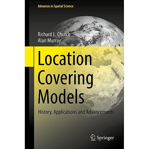 Location Covering Models / Advances in Spatial Science, Richard L. Church, Alan Murray