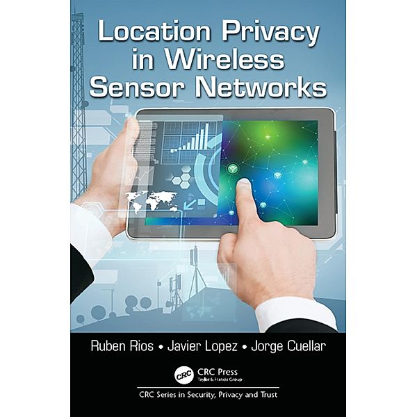 Location Privacy in Wireless Sensor Networks, Ruben Rios, Javier Lopez, Jorge Cuellar