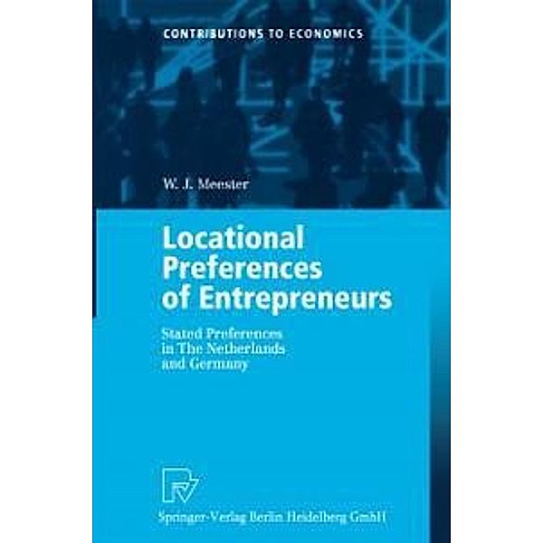Locational Preferences of Entrepreneurs / Contributions to Economics, W. J. Meester
