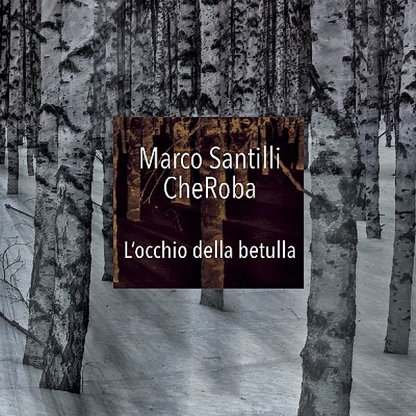 L'Occhio Della Betulla, Marco Santilli Cheroba