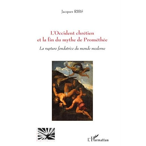 L'occident chretien et la fin du mythe de promethee - la rup / Hors-collection, Christine Ramat