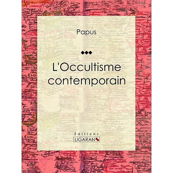 L'Occultisme contemporain, Ligaran, Papus