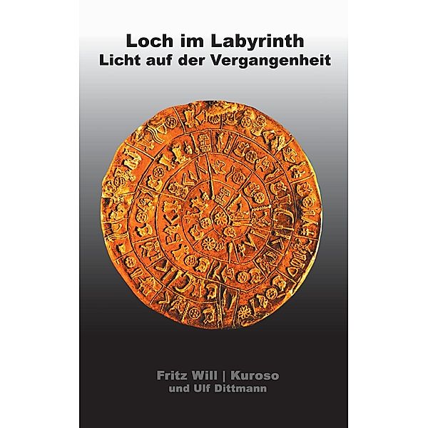Loch im Labyrinth, Fritz Will-Kuroso, Ulf Dittmann