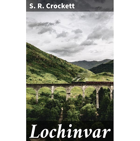 Lochinvar, S. R. Crockett