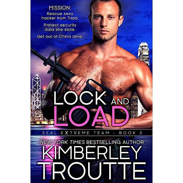 Lock and Load (SEAL EXtreme Team, #2), Kimberley Troutte