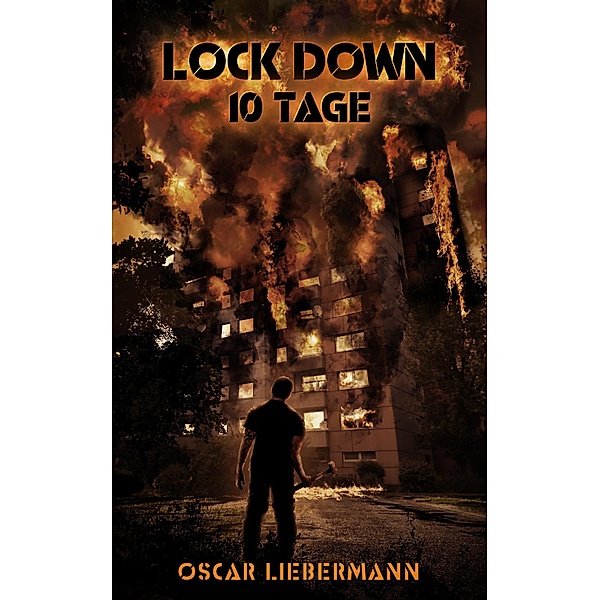 Lock Down - 10 Tage / Lock Down Triologie Bd.1, Oscar Liebermann