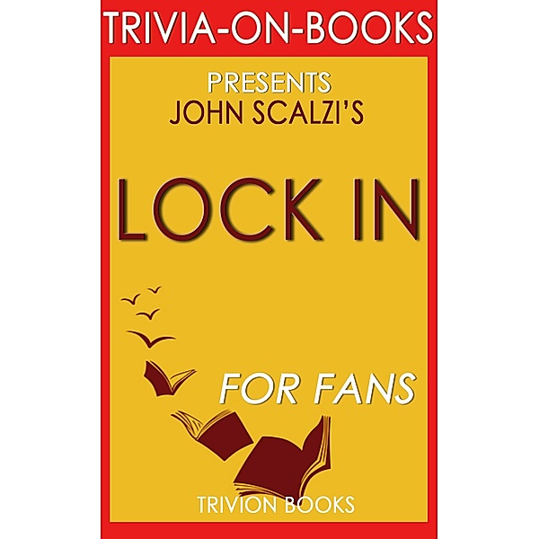 Lock In::A Novel of the Near Future By John Scalzi (Trivia-On-Books), Trivion Books