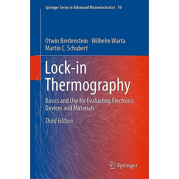 Lock-in Thermography / Springer Series in Advanced Microelectronics Bd.10, Otwin Breitenstein, Wilhelm Warta, Martin C. Schubert