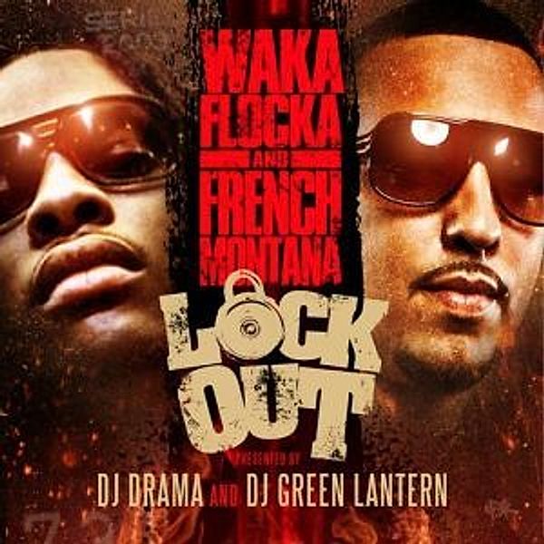 Lock Out, Waka Flocka Flame & French Montana