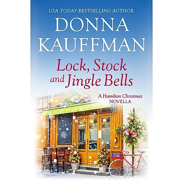 Lock, Stock & Jingle Bells / A Hamilton Christmas Novella Bd.2, Donna Kauffman
