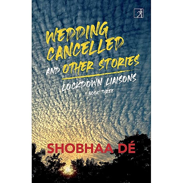 Lockdown Liaisons: Book 3, Shobhaa De