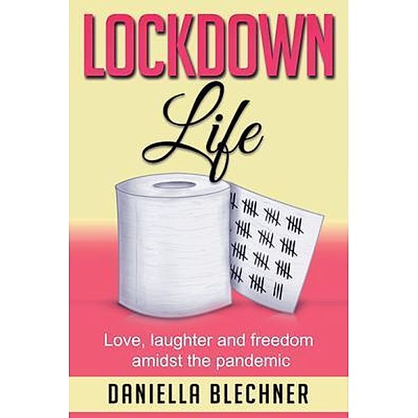 Lockdown Life, Daniella Blechner