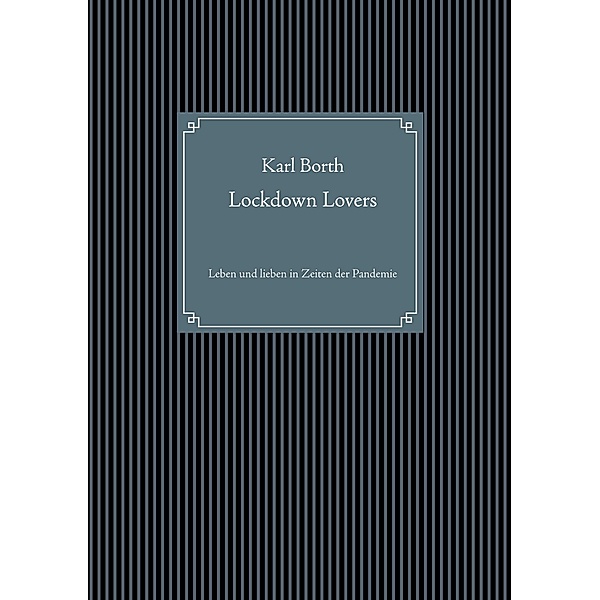 Lockdown Lovers, Karl Borth