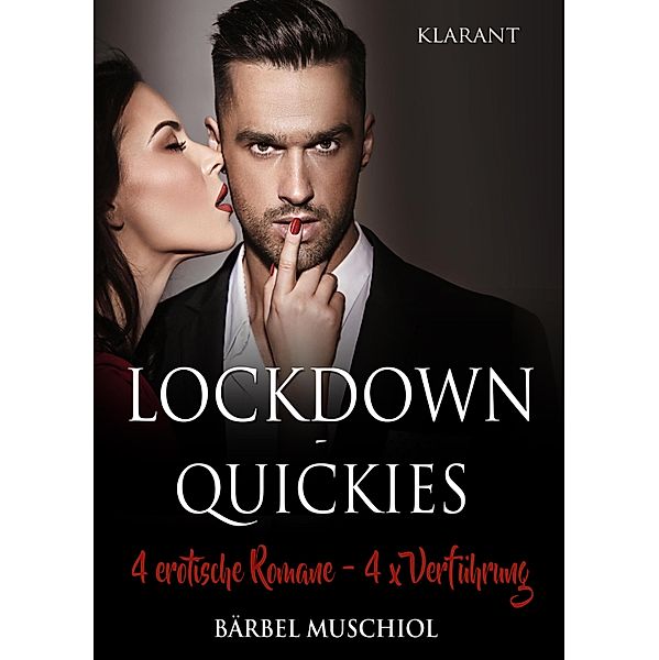 Lockdown - Quickies. 4 x erotische Romane, 4 x Verführung, Bärbel Muschiol