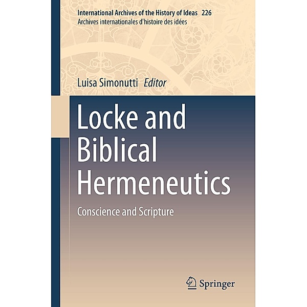 Locke and Biblical Hermeneutics / International Archives of the History of Ideas Archives internationales d'histoire des idées Bd.226