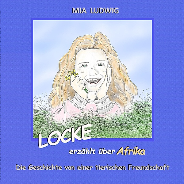 LOCKE erzählt über Afrika, Mia Ludwig