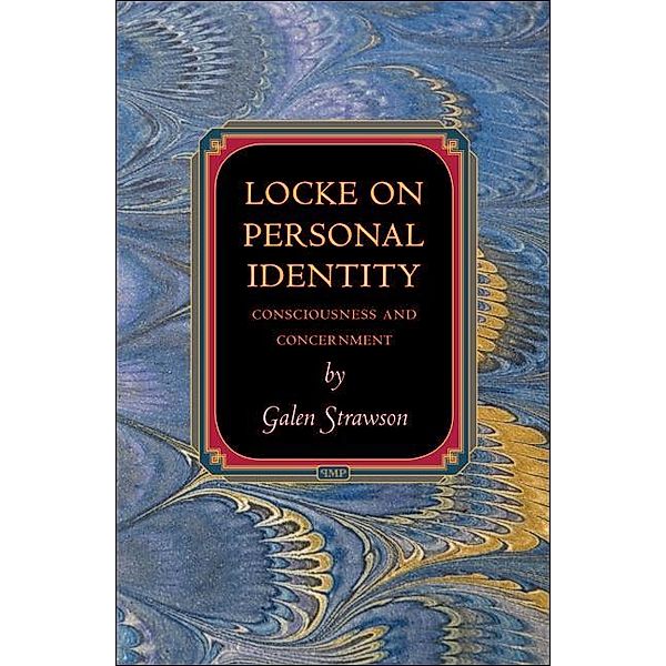 Locke on Personal Identity / Princeton Monographs in Philosophy, Galen Strawson