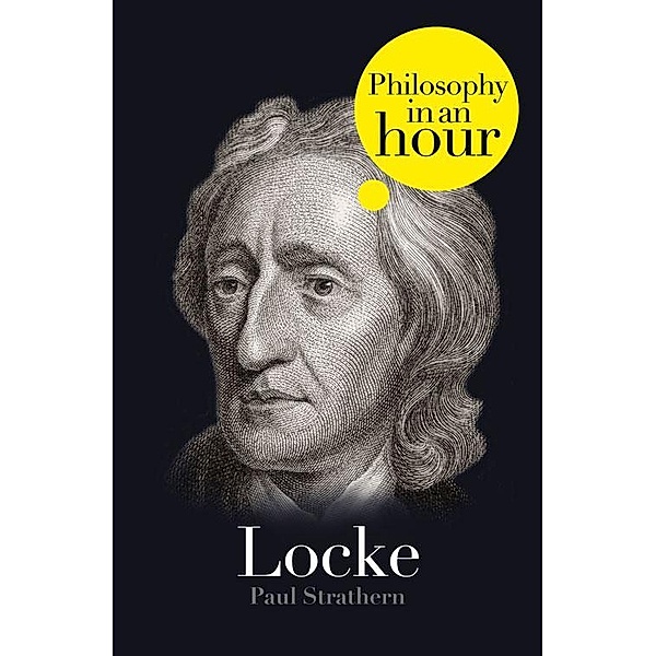 Locke: Philosophy in an Hour, Paul Strathern
