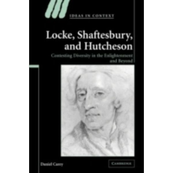 Locke, Shaftesbury, and Hutcheson, Daniel Carey