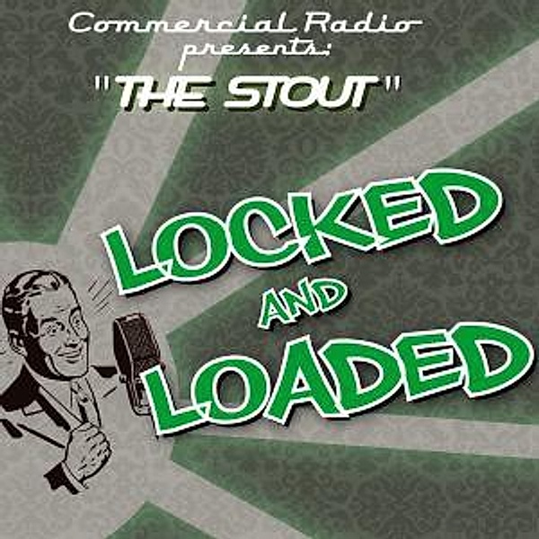 Locked And Loaded, The Stout