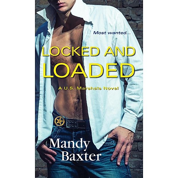 Locked and Loaded / A US Marshals Novel Bd.5, Mandy Baxter