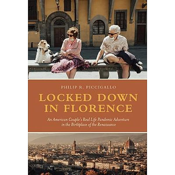 Locked Down in Florence, Phil R. Piccigallo