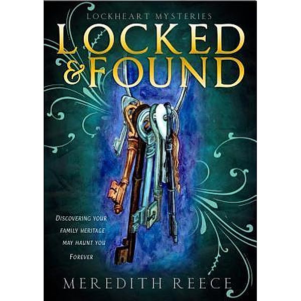 Locked & Found / Lockheart Mysteries Bd.1, Meredith Reece