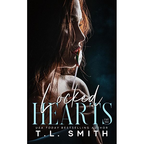Locked Hearts (Chained Hearts Duet, #2) / Chained Hearts Duet, T. L Smith
