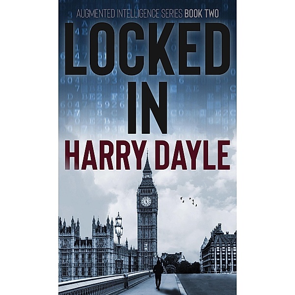 Locked In (AI: Augmented Intelligence, #2) / AI: Augmented Intelligence, Harry Dayle