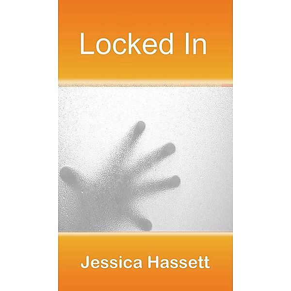 Locked In / Jessica Hassett, Jessica Hassett