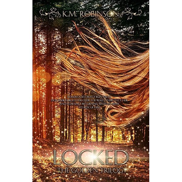 Locked (The Golden Trilogy, #2), K. M. Robinson