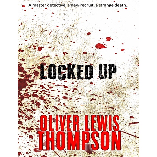 Locked Up, Oliver Lewis Thompson