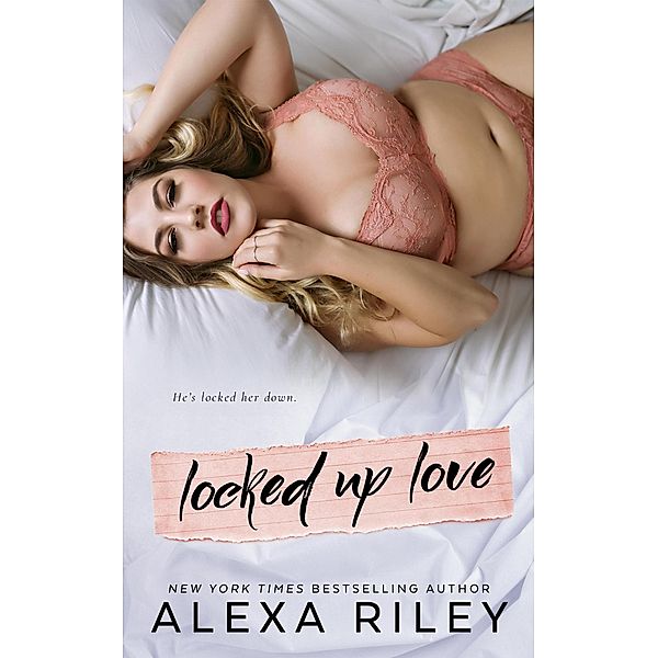 Locked Up Love, Alexa Riley