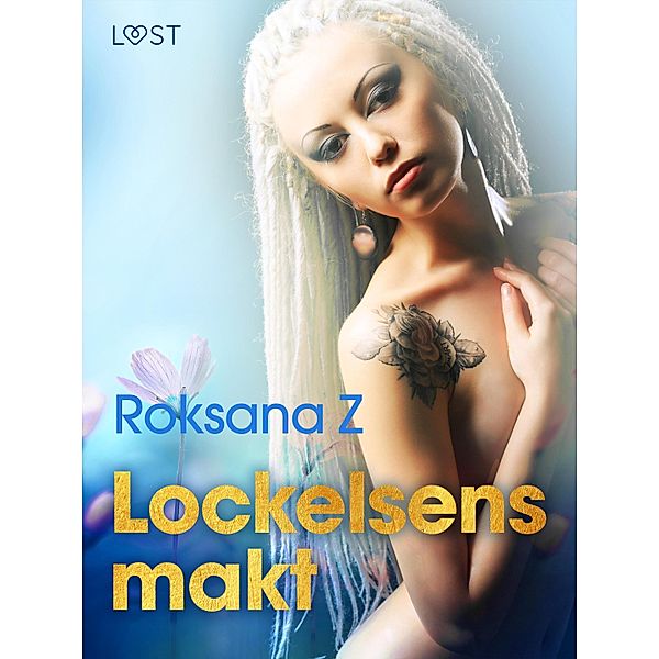 Lockelsens makt - erotisk novell, Roksana Z