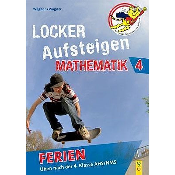 Locker Aufsteigen in Mathematik 4 - Ferien, Günther Wagner, Helga Wagner