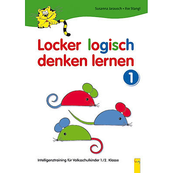 Locker logisch denken lernen.Bd.1, Susanna Jarausch, Ilse Stangl
