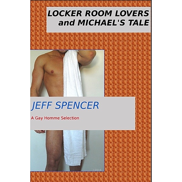 Locker Room Lovers and Michael's Tale, Jeff Spencer