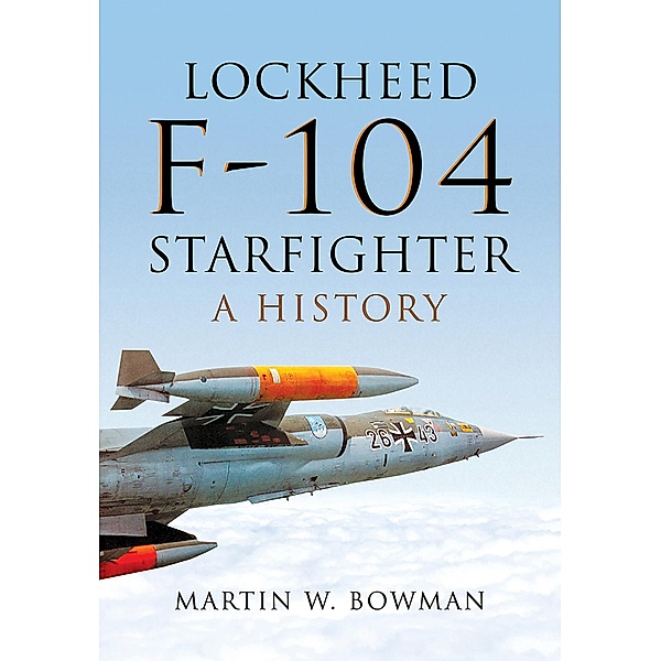 Lockheed F-104 Starfighter, Bowman Martin W Bowman